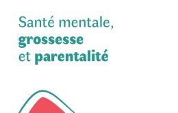 Santé mentale, grossesse et parentalité