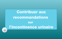 Votre pratique clinique compte : contribuez aux recommandations sur l’incontinence urinaire